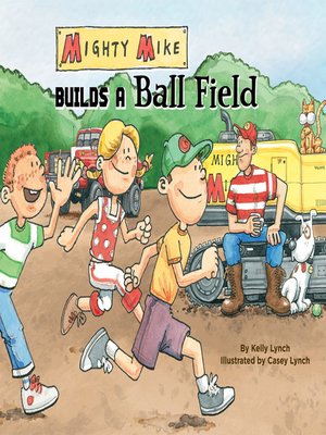 cover image of Mighty Mike Builds a Ball Field